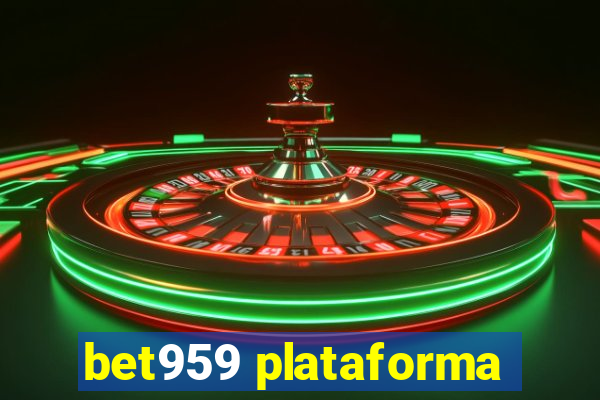 bet959 plataforma